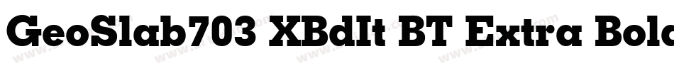 GeoSlab703 XBdIt BT Extra Bold Italic字体转换